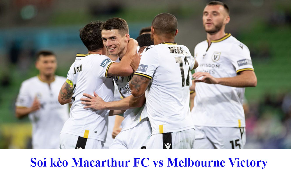Tổng quan về trận đấu Macarthur FC vs Melbourne Victory