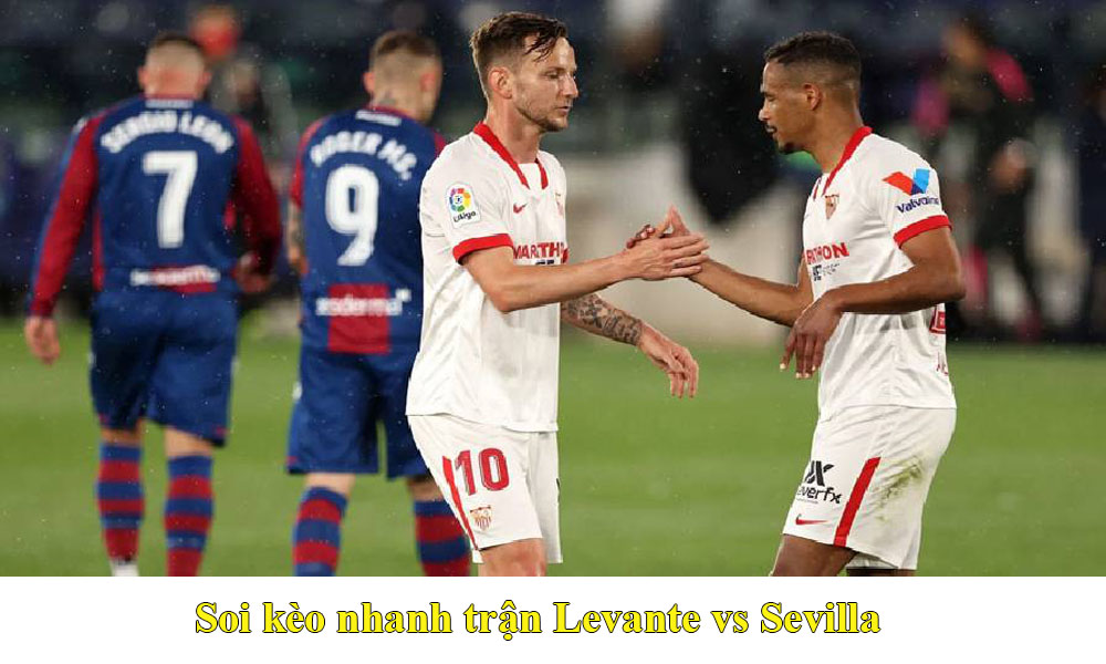 Soi kèo nhanh trận Levante vs Sevilla