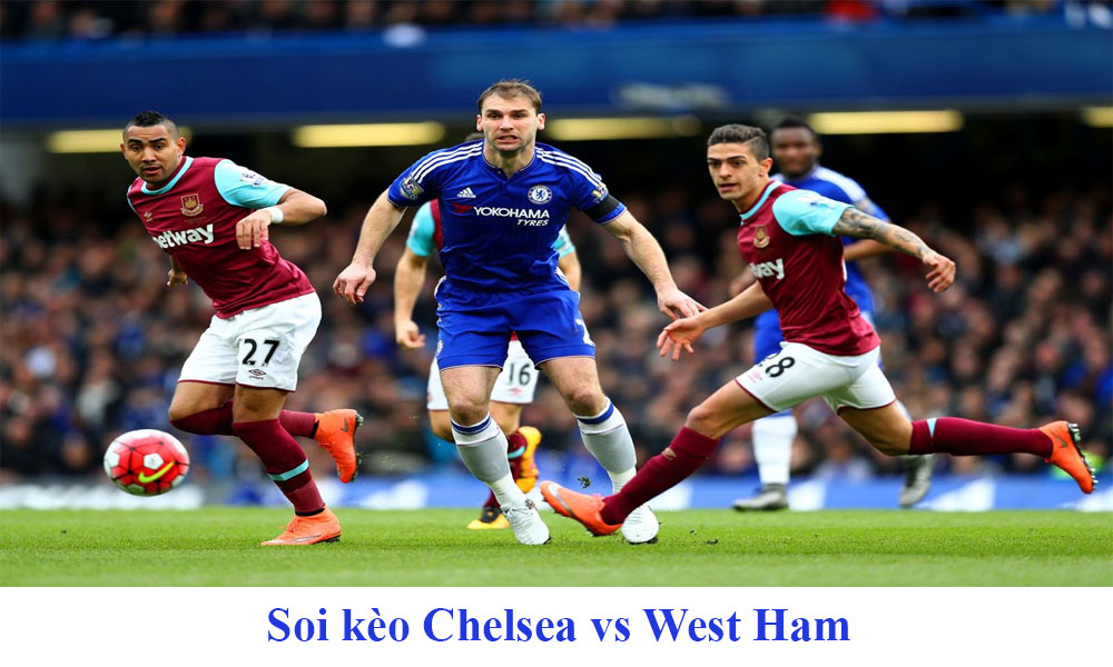 Nhận định kèo đấu giữa Chelsea vs West Ham