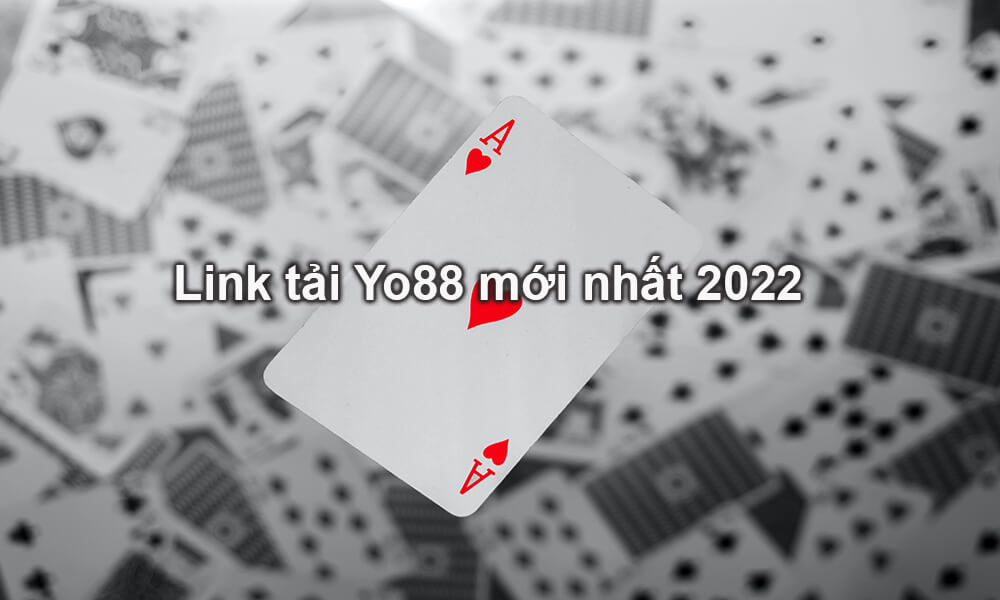 Link tải Yo88 mới nhất 2022