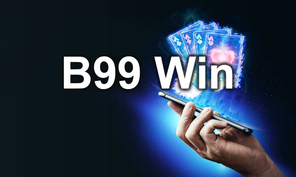 B99 Win - Cổng game cá cược trực tuyến quốc tế B99.Vin