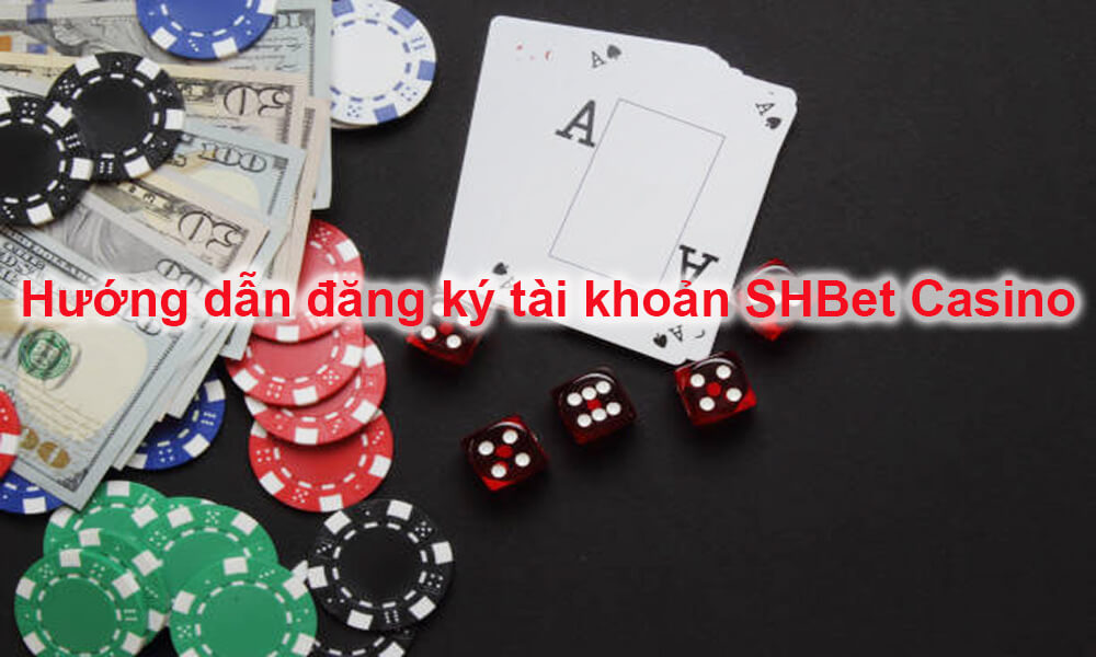 Hướng dẫn đăng ký tài khoản SHBet Casino