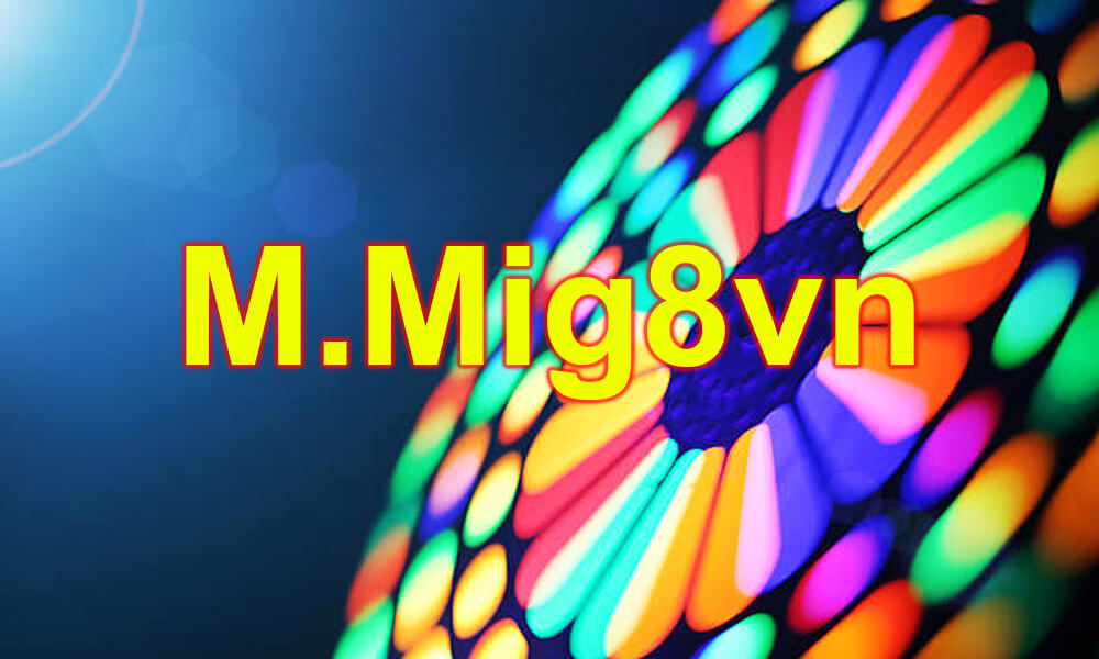 M.Mig8vn - Cổng nhà cái Mig88 cá cược hàng đầu Châu Á