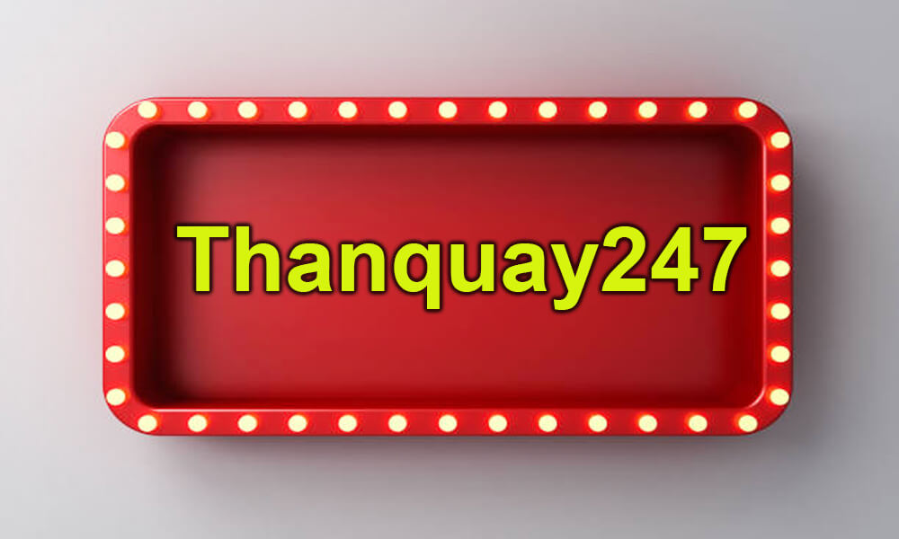 Thanquay247-Cổng game Thanquay247.Vip đẳng cấp quay là nổ